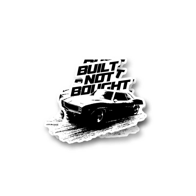 Built Not Bought Sticker